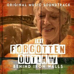 The Forgotten Outlaw: Behind Iron Walls - Jonathan Cain, Toby C Brady, Marybeth Byrd